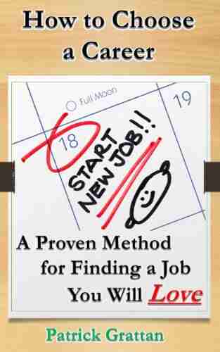 How to Choose a Career A Proven Method for Finding a Job You Will Love