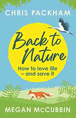 Back to Nature: How to Love Life and Save It