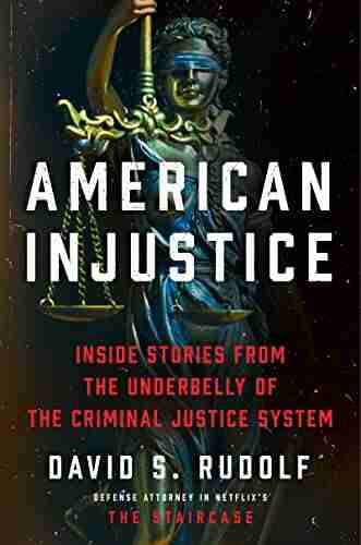 American Injustice: Inside Stories From The Underbelly Of The Criminal Justice System