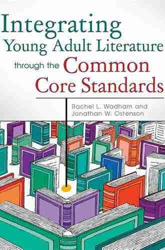 Integrating Young Adult Literature Through The Common Core Standards