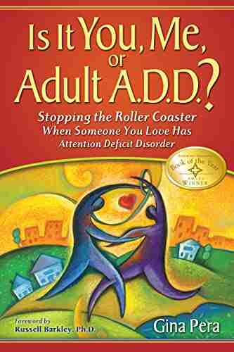 Is It You Me Or Adult A D D ?: Stopping The Roller Coaster When Someone You Love Has Attention Deficit Disorder