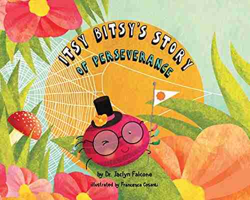 Itsy Bitsy s Story: of PERSEVERANCE