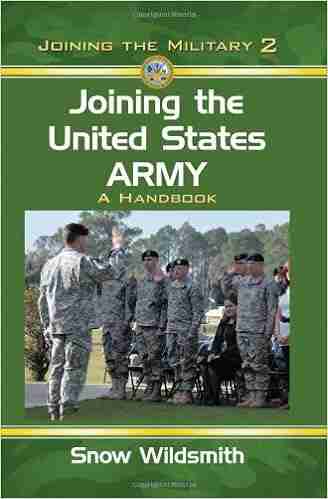 Joining the United States Army: A Handbook (Joining the Military 2)