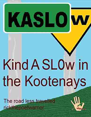 Kind A SLOw In the Kootenays