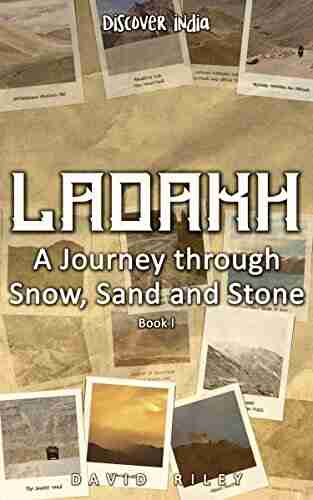 LADAKH A Journey through Snow Sand and Stone I