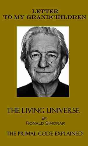 Letter To My Grandchildren: The Living Universe