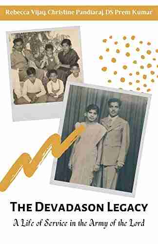 The Devadason Legacy: A Life Of Service In The Army Of The Lord