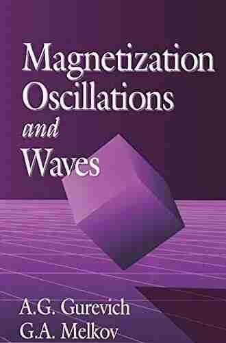 Magnetization Oscillations and Waves A G Gurevich