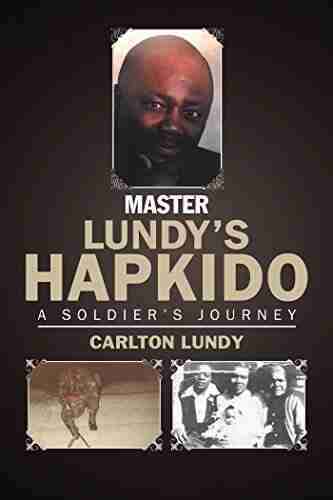 Master Lundy S Hapkido: A Soldier S Journey