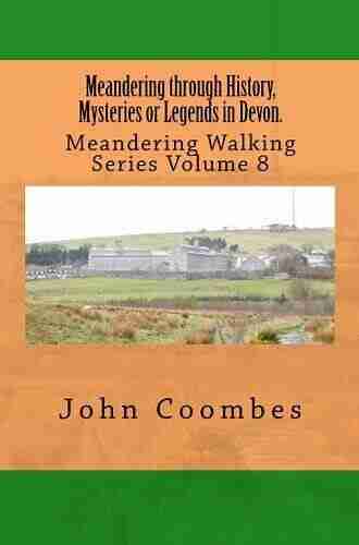 Meandering Through History Mysteries Or Legends In Devon (Meandering Walking Series)