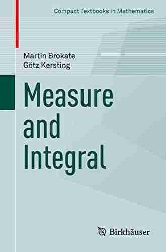 Measure And Integral (Compact Textbooks In Mathematics)