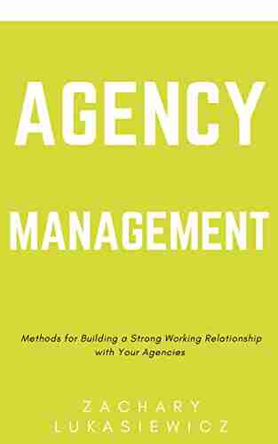 Agency Management: Methods For Building A Strong Working Relationship With Your Agencies