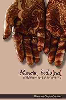 Muncie India(na): Middletown and Asian America (Asian American Experience)