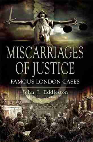 Miscarriages Of Justice: Famous London Cases