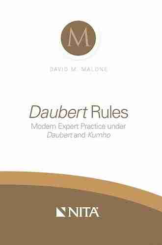 Daubert Rules: Modern Expert Practice Under Daubert And Kumho (NITA)