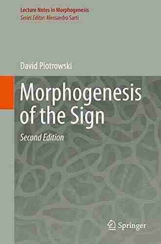 Morphogenesis of the Sign (Lecture Notes in Morphogenesis)