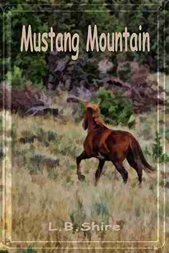 Mustang Mountain L B Shire