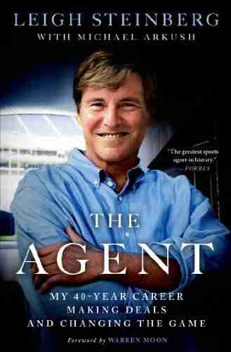 The Agent: My 40 Year Career Making Deals And Changing The Game