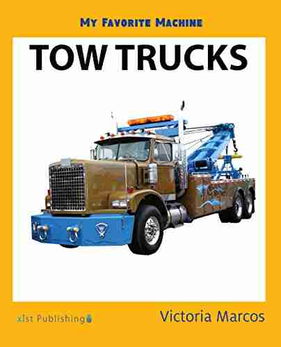 My Favorite Machine: Tow Trucks (My Favorite Machines)