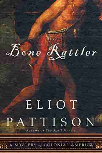 Bone Rattler: A Mystery of Colonial America (The Bone Rattler 1)