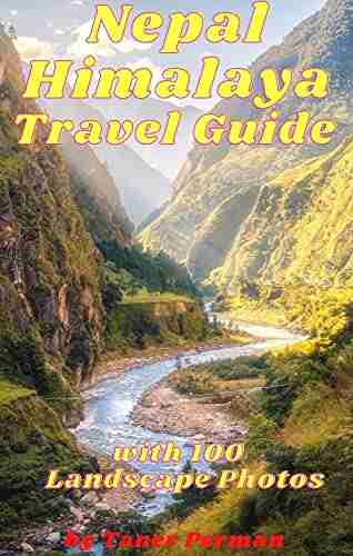 Nepal Himalaya Travel Guide: with 100 Landscape Photos