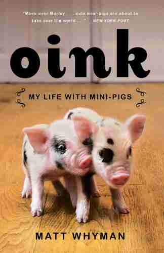 Oink: My Life with Mini Pigs