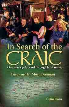 In Search Of The Craic: One Man S Pub Crawl Through Irish Music