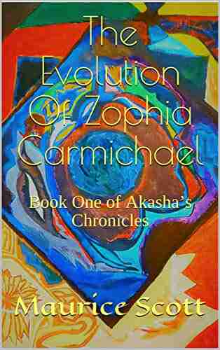 The Evolution Of Zophia Carmichael : One Of Akasha S Chronicles