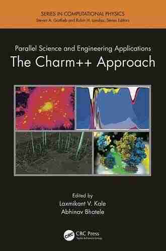 Parallel Science and Engineering Applications: The Charm++ Approach (Series in Computational Physics)