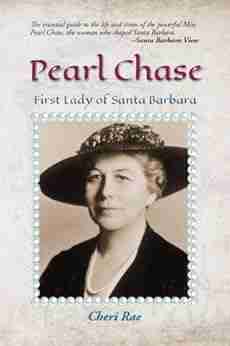 Pearl Chase First Lady of Santa Barbara