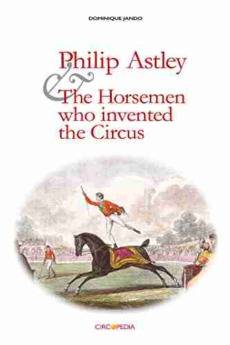 Philip Astley And The Horsemen Who Invented The Circus