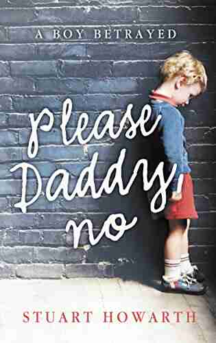 Please Daddy No: A Boy Betrayed