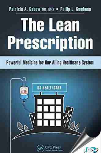 The Lean Prescription: Powerful Medicine for Our Ailing Healthcare System