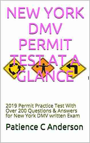 NEW YORK DMV PERMIT TEST AT A GLANCE: 2019 Permit Practice Test With Over 200 Questions Answers for New York DMV written Exam