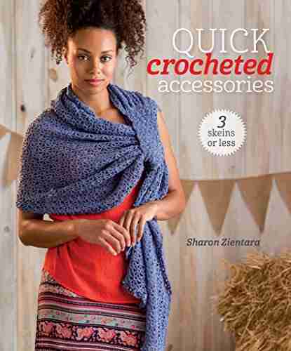 Quick Crocheted Accessories (3 Skeins Or Less)