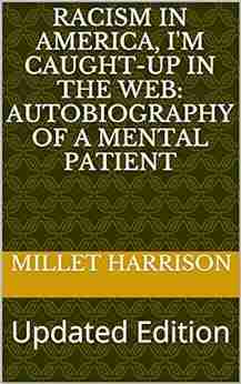 Racism In America I m Caught Up In The Web: Autobiography of a Mental Patient