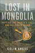 Lost In Mongolia: Rafting The World S Last Unchallenged River