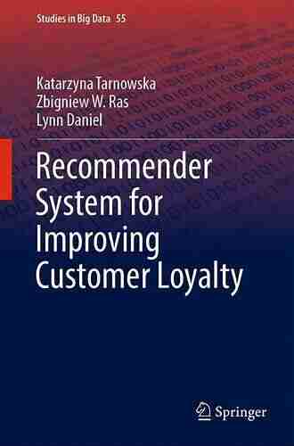 Recommender System For Improving Customer Loyalty (Studies In Big Data 55)