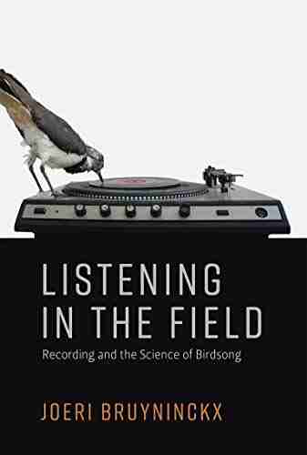 Listening In The Field: Recording And The Science Of Birdsong (Inside Technology)