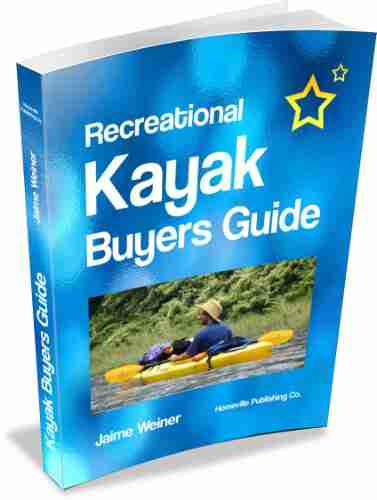 Recreational Kayak Buyers Guide Jaime M Weiner