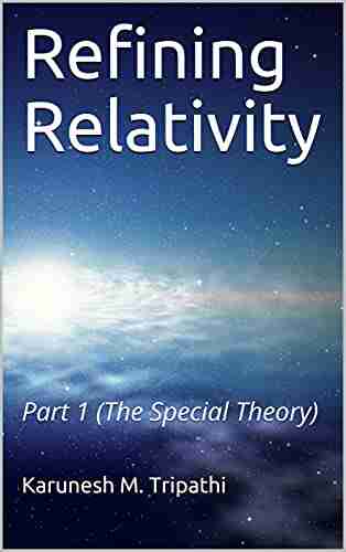 Refining Relativity : Part 1 (The Special Theory)