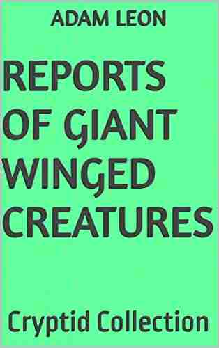 Reports of Giant Winged Creatures: Cryptid Collection