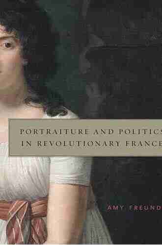 Portraiture And Politics In Revolutionary France