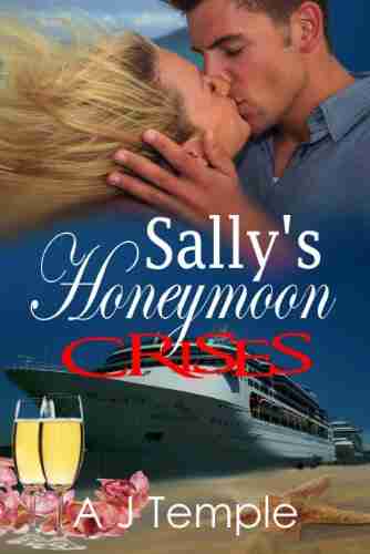 Sally S Honeymoon Crises: Cruise Ship Cosy Mystery Drama (Womens Adventure Short Reads 4)