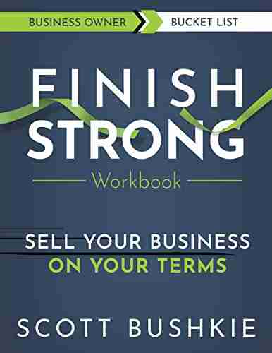 Finish Strong Workbook: Sell Your Business On Your Terms