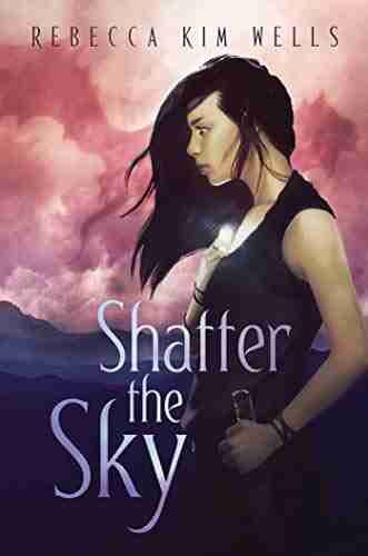 Shatter the Sky (The Shatter the Sky Duology)