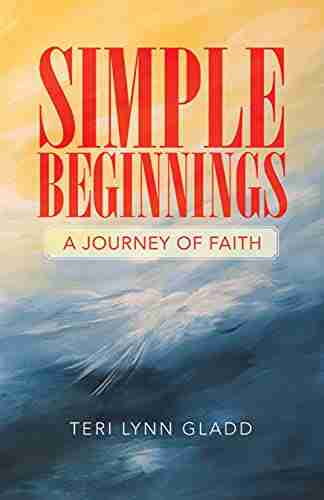 Simple Beginnings: A Journey Of Faith