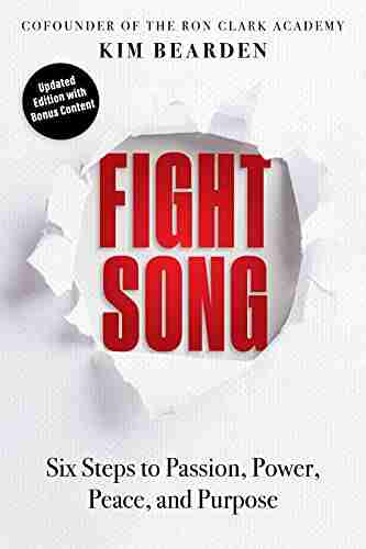 Fight Song: Six Steps To Passion Power Peace And Purpose