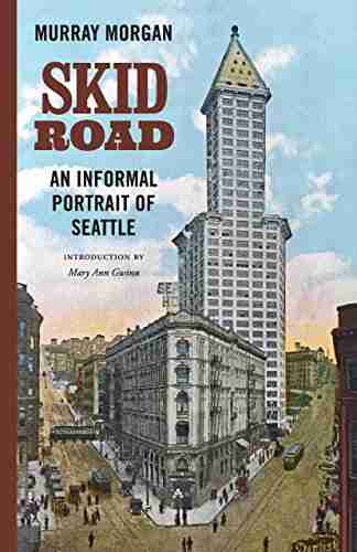 Skid Road: An Informal Portrait Of Seattle