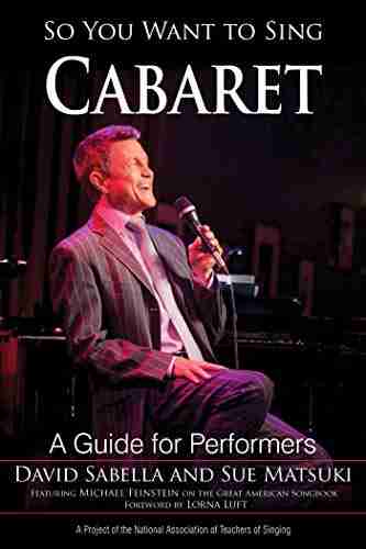 So You Want to Sing Cabaret: A Guide for Performers